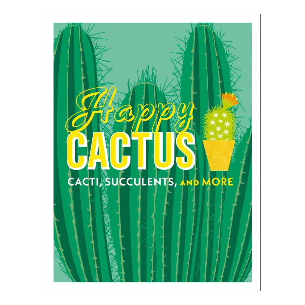 Happy Cactus: Cacti, Succulents, and More