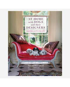 At Home with Dogs and Their Designers: Sharing a Stylish Life